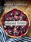 The Homemade Kitchen: Recipes for Cooking with Pleasure: A Cookbook, Chernila, Alana