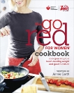 American Heart Association The Go Red For Women Cookbook: Cook Your Way to a Heart-Healthy Weight and Good Nutrition, 