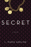 SECRET: A SECRET Novel, Adeline, L. Marie