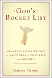 God's Bucket List: Heaven's Surefire Way to Happiness in This Life and Beyond, Tomeo, Teresa