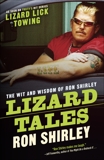 Lizard Tales: The Wit and Wisdom of Ron Shirley, Shirley, Ron