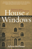 House of Windows: Portraits From a Jerusalem Neighborhood, Hoffman, Adina