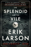 The Splendid and the Vile: A Saga of Churchill, Family, and Defiance During the Blitz, Larson, Erik