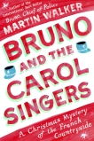 Bruno and the Carol Singers: A Christmas Mystery of the French Countryside, Walker, Martin