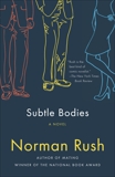 Subtle Bodies, Rush, Norman