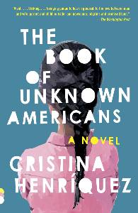 The Book of Unknown Americans: A novel, Henríquez, Cristina