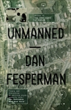 Unmanned: A novel, Fesperman, Dan