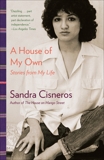 A House of My Own: Stories from My Life, Cisneros, Sandra