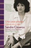 Una casa propia: Historias de mi vida, Cisneros, Sandra