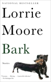 Bark: Stories, Moore, Lorrie