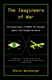 The Imagineers of War: The Untold Story of DARPA, the Pentagon Agency That Changed the World, Weinberger, Sharon