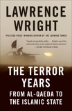 The Terror Years: From al-Qaeda to the Islamic State, Wright, Lawrence