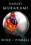 Wind/Pinball: Two novels, Murakami, Haruki