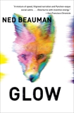 Glow: A novel, Beauman, Ned