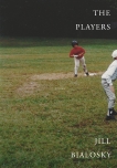 The Players: Poems, Bialosky, Jill