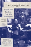 The Georgetown Set: Friends and Rivals in Cold War Washington, Herken, Gregg