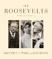 The Roosevelts: An Intimate History, Burns, Ken & Ward, Geoffrey C.