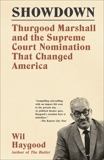 Showdown: Thurgood Marshall and the Supreme Court Nomination That Changed America, Haygood, Wil