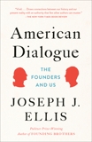 American Dialogue: The Founders and Us, Ellis, Joseph J.