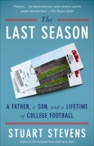 The Last Season: A Father, a Son, and a Lifetime of College Football, Stevens, Stuart