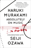 Absolutely on Music: Conversations, Murakami, Haruki & Rubin, Jay (TRN) & Ozawa, Seiji