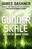 Gunner Skale: An Eye of Minds Story (The Mortality Doctrine), Dashner, James