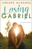 Losing Gabriel: A Love Story, McDaniel, Lurlene