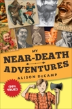 My Near-Death Adventures (99% True!), DeCamp, Alison