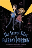 The Secret Files of Fairday Morrow, Haight, Jessica & Robinson, Stephanie