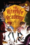 The Afterlife Academy, Cole, Frank L.