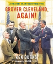 Grover Cleveland, Again!: A Treasury of American Presidents, Burns, Ken