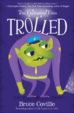 The Enchanted Files: Trolled, Coville, Bruce