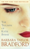 The Triumph of Katie Byrne: A Novel, Bradford, Barbara Taylor