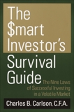 The Smart Investor's Survival Guide: The Nine Laws of Successful Investing in a Volatile Market, Carlson, Charles