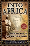 Into Africa: The Epic Adventures of Stanley and Livingstone, Dugard, Martin