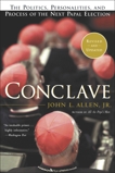 Conclave: The Politics, Personalities, and Process of the Next Papal Election, Allen, John