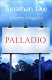 Palladio: A Novel, Dee, Jonathan