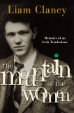 The Mountain of the Women: Memoirs of an Irish Troubadour, Clancy, Liam
