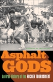 Asphalt Gods: An Oral History of the Rucker Tournament, Mallozzi, Vincent M.