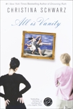 All Is Vanity: A Novel, Schwarz, Christina