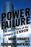 Power Failure: The Inside Story of The Collapse of Enron, Swartz, Mimi & Watkins, Sherron