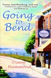 Going to Bend: A Novel, Hammond, Diane