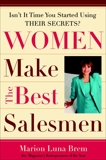 Women Make the Best Salesmen: Isn't It Time You Started Using Their Secrets?, Brem, Marion Luna