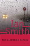 The Blackbird Papers: A Novel, Smith, Ian