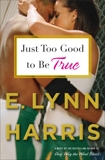 Just Too Good to Be True, Harris, E. Lynn