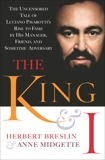 The King and I: The Uncensored Tale of Luciano Pavarotti's Rise to Fame by His Manager, Friend and Sometime Adversary, Breslin, Herbert & Midgette, Anne