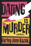 Dating Is Murder: A Novel, Kozak, Harley Jane