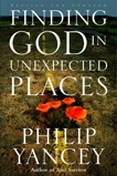 Finding God in Unexpected Places: Revised and Updated, Yancey, Philip