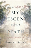 My Descent Into Death: A Second Chance at Life, Storm, Howard