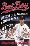 Bat Boy: My True Life Adventures Coming of Age with the New York Yankees, McGough, Matthew